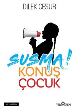 Susma Konuş Çocuk 