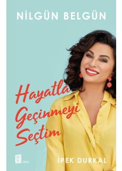 Hayatla Geçinmeyi Seçtim