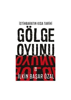 İstihbaratın Kısa Tarihi - Gölge Oyunu
