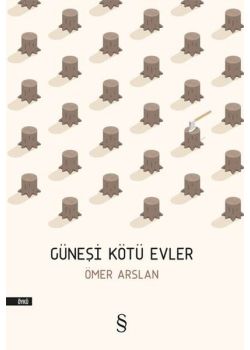 Güneşi Kötü Evler