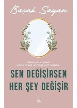 Sen Değişirşen Her Şey Değişir