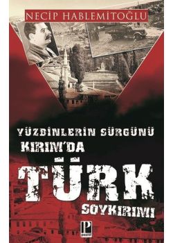 Yüzbinlerin Sürgünü Kırım'da Türk Soykırımı