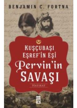 Pervin'in Savaşı - Kuşçubaşı Eşref'in Eşinin Hatıratı