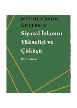 Siyasal İslamın Yükselişi ve Çöküşü