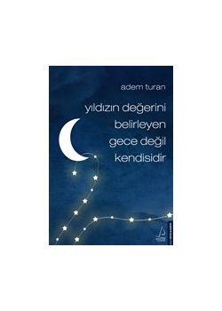 Yıldızın Değerini Belirleyen Gece Değil Kendisidir