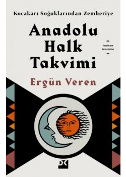 Anadolu Halk Takvimi - Kocakarı Soğuklarından Zemheriye 