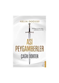 Aklın Doğuşu - Asi Peygamberler 