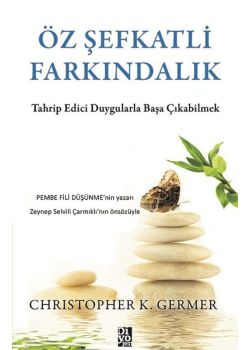 Öz Şefkatli Farkındalık - Uygulama Rehberi