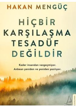 Hiçbir Karşılaşma Tesadüf Değildir
