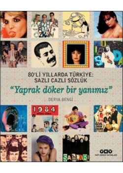 Yaprak Döker Bir Yanımız - 80'li Yıllarda Türkiye Sazlı Cazlı Sözlük