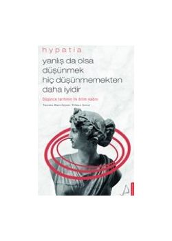 Yanlış da Olsa Düşünmek Hiç Düşünmemekten Daha İyidir