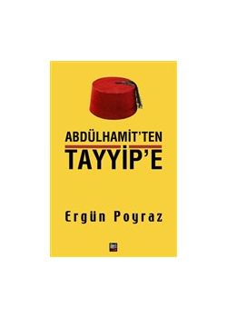 Abdülhamit'ten Tayyip'e