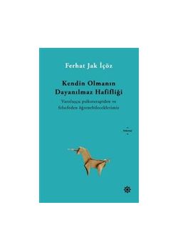 Kendin Olmanın Dayanılmaz Hafifliği