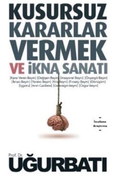Kusursuz Kararlar Vermek ve İkna Sanatı 