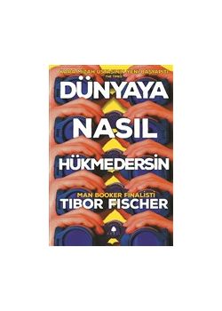 Dünyaya Nasıl Hükmedersin