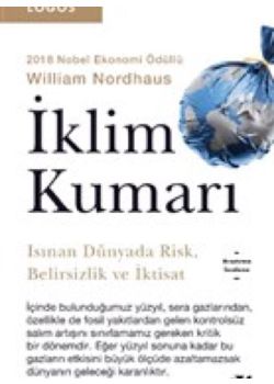 İklim Kumarı - Isınan Dünyada Risk, Belirsizlik ve İktisat