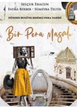 Bir Pera Masalı - Dünden Bugüne Resimli Pera Tarihi