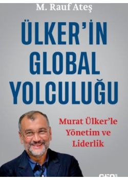 Ülker’in Global Yolculuğu - Murat Ülker’le Yönetim ve Liderlik