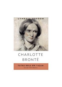 Tutku Dolu Bir Yaşam - Charlotte Bronte