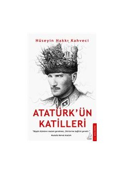 Atatürk’ün Katilleri