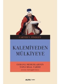 Kalemiyeden Mülkiye - Osmanlı Memurlarının Toplumsal Tarihi