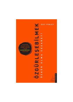 Özgürleşebilmek - Özgür Olma Cesareti