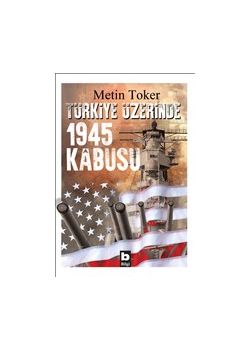 Türkiye Üzerinde 1945 Kabusu