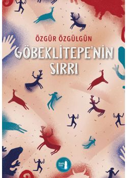 Göbeklitepe'nin Sırrı