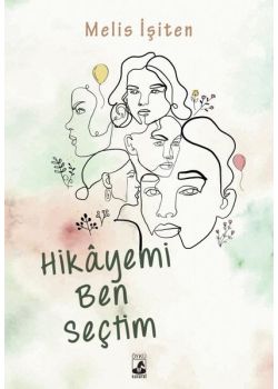 Hikayemi Ben Seçtim
