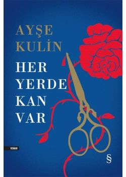 Her Yerde Kan Var (Ciltli)