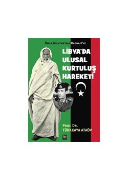 Libya’da Ulusal Kurtuluş Hareketi - Ömer Muhtar’dan Kaddafi’ye
