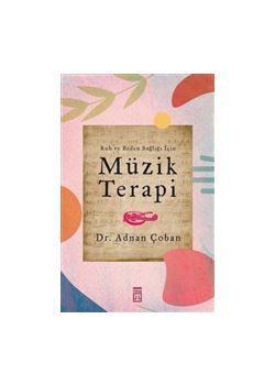 Müzik Terapi - Ruh ve Beden Sağlığı İçin
