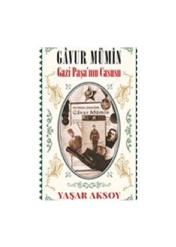 Gavur Mümin - Gazi Paşa’nın Casusu