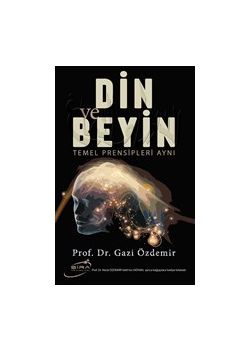 Din ve Beyin - Temel Prensipleri Aynı