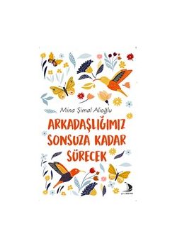 Arkadaşlığımız Sonsuza Kadar Sürecek