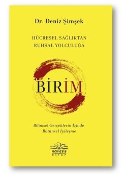 Birim - Hücresel Sağlıktan Ruhsal Yolculuğa