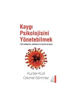Kaygı Psikolojisini Yönetebilmek