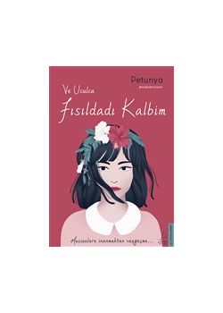 Ve Usulca Fısıldadı Kalbim