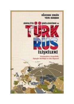 Türk Rus İlişkileri - Jeopolitik Şekillendirme
