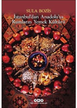 Rumların Yemek Kültürü - İstanbul’dan Anadolu’ya 