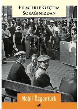 Filmlerle Geçtim Sokağınızdan
