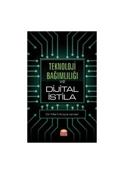 Teknoloji Bağımlılığı ve Dijital İstila