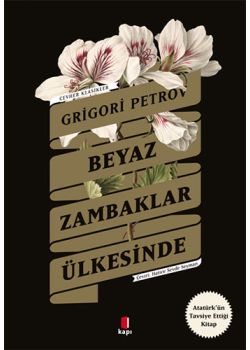 Beyaz Zambaklar Ülkesinde - Atatürk'ün Tavsiye Ettiği Kitap