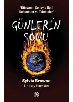 Günlerin Sonu - Dünyanın Sonuyla İlgili Kehanetler ve Tahminler