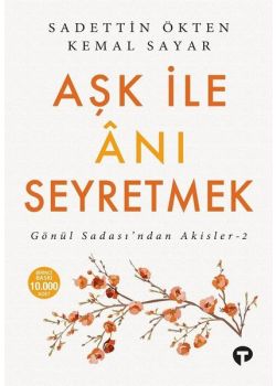 Aşk ile Anı Seyretmek