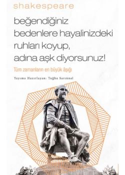 Beğendiğiniz Bedenlere Hayalinizdeki Ruhları Koyup Adına Aşk Diyorsunuz 