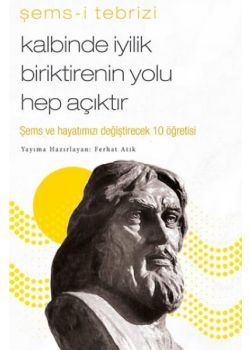 Kalbinde İyilik Biriktirenin Yolu Hep Açıktır