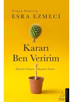 Kararı Ben Veririm - İlişkisini Yöneten, Hayatını Yönetir