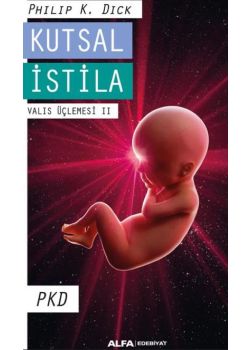 Kutsal İstila (Valıs Üçlemesi II PKD)