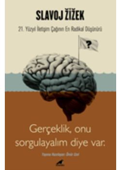 Gerçeklik, Onu Sorgulayalım Diye Var